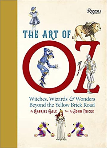 Art of Oz: Witches, Wizards, and Wonders Beyond the Yellow Brick Road